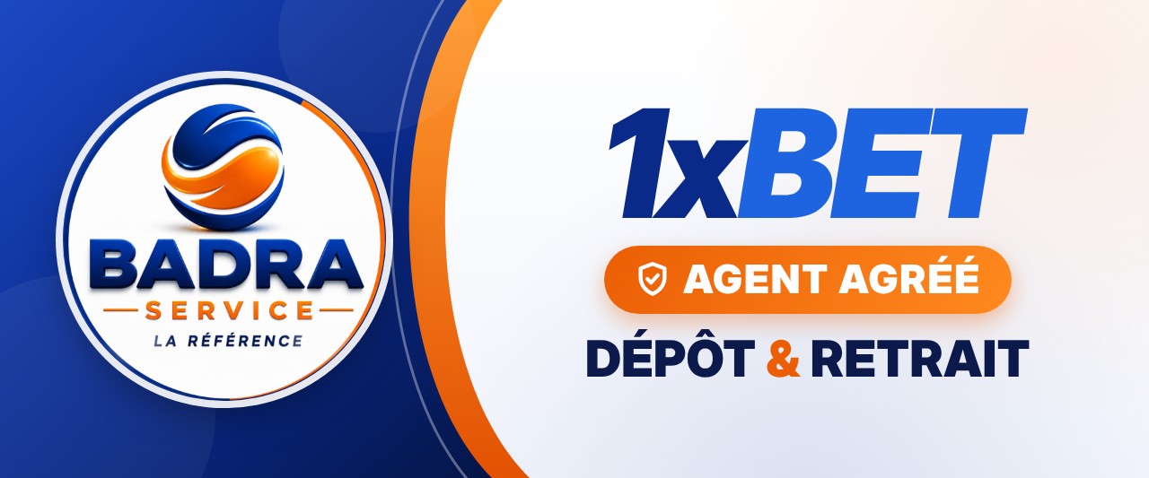 Badra Service, agent agréé 1xBet : dépôt et retrait